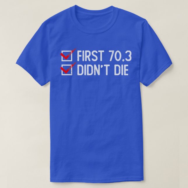 Första 703-didnx27t-dieten Tri-tri för halvtriaton T Shirt (Design framsida)