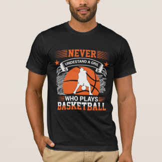 Förstå aldrig en tjej som spelar basketboll-tröja t shirt