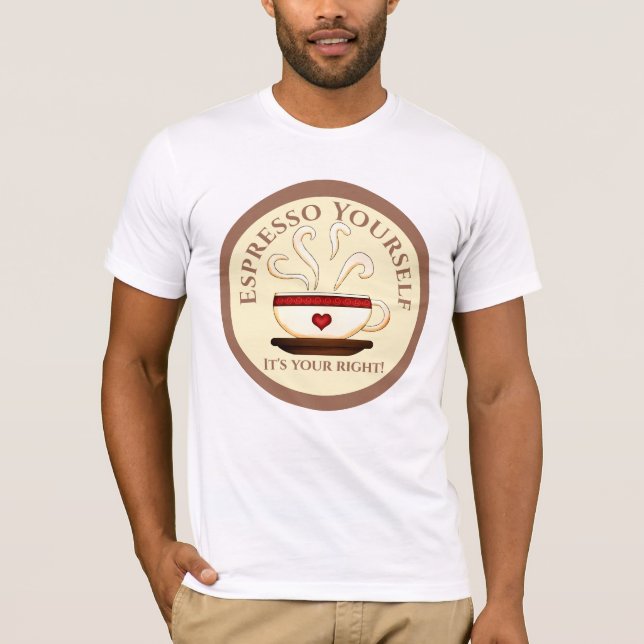 Första ändringen: Espresso Yourself T Shirt (Framsida)