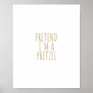 Förstå att jag är en Pretzel Poster