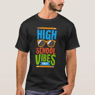 Första dagen av gymnasieskolan Vibes - endast lära T Shirt