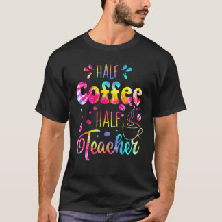 Första dagen av halvkaffehalvlärargåva till skolan t shirt