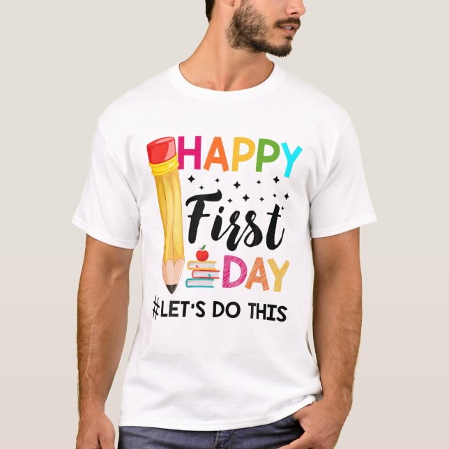 Första dagen i lycklig Låt oss du detta välkomnand T Shirt (Framsida)