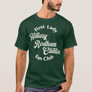 Första Dam Hillary Rodham Clinton Fläkt Klubb T Shirt