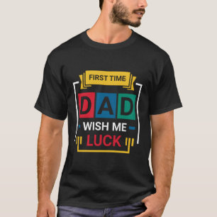 Första gången Pappa önskar mig Tur Lycklig Fars da T Shirt
