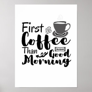 Första kaffe än Bra morgon T-Shirt Poster