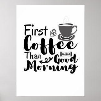 Första kaffe än Bra morgon T-Shirt Poster