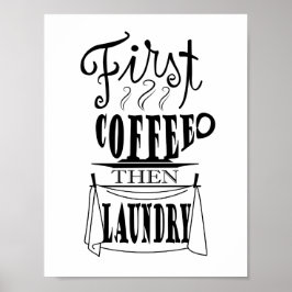 Första kaffe sedan tvätt kreativt citat design poster