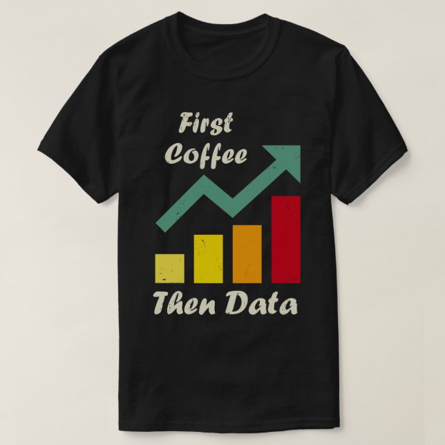 Första kaffet, därefter Data Funny ABA-terapeuter  T Shirt (Design framsida)