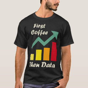 Första kaffet, därefter Data Funny ABA-terapeuter T Shirt