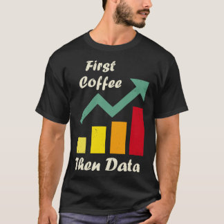 Första kaffet, därefter Data Funny ABA-terapeuter T Shirt