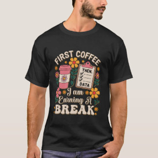 Första kaffet och data jag får en bryggkaffe t shirt