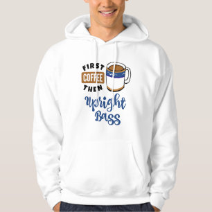 Första kaffet, sedan upprätt Bass Music Älskare Du Hoodie