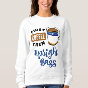 Första kaffet, sedan upprätt Bass Music Älskare Du T Shirt