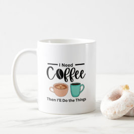 Första kaffet sen gör jag Sak, roligt kaffe Kaffemugg