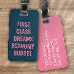 Första klassen Dreams Blue Rosa Typography Funny Bagagebricka<br><div class="desc">Lyft upp ditt bagage med den här personligen som är perfekt för resenärer</div>