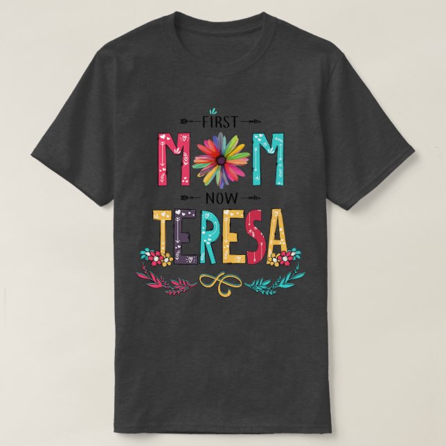 Första Mamma Now Teresa Wildblommor Mors dag T Shirt (Design framsida)
