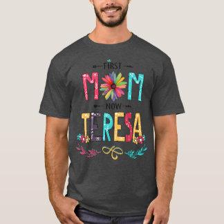 Första Mamma Now Teresa Wildblommor Mors dag T Shirt