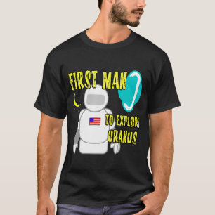 Första man som undersöker Uranus T-shirt