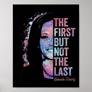 Första men inte sista Kamala Harris 2024-Vicen för Poster