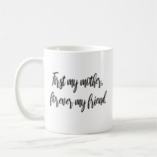 Första min mor, för alltid min vän Modern Mamma Kaffemugg
