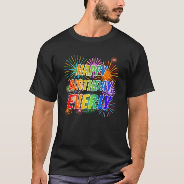 Första Namn "EVERLY", Roligten "GRATTIS PÅ FÖDELSE T Shirt (Framsida)