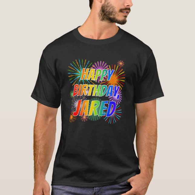 Första Namn, "JARED", Roligt "GRATTIS PÅ FÖDELSEDA T Shirt (Framsida)