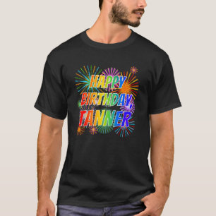 Första Namn ’TANNER’, Roligten ’GRATTIS PÅ FÖDELSE T Shirt