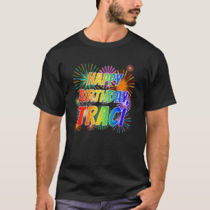 Första Namn, "TRACI", Roligt "GRATTIS PÅ FÖDELS T Shirt