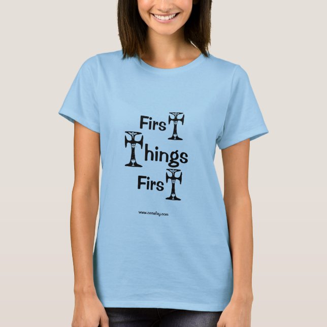 Första saker första t-shirt (Framsida)