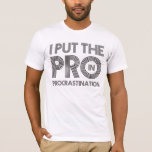 Förstärkning T-shirt<br><div class="desc">Är du slacker? Låt världen veta! Mörk Version finns också här: http://www.zazzle.com/procrastination_dark_tee_shirts-235778689353707048</div>