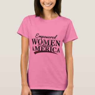 Förstärkta kvinnor, starkare Amerika T-Shirt