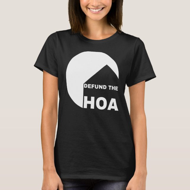 Förstöda HOA-husägare, grannskapsbevakare T Shirt (Framsida)