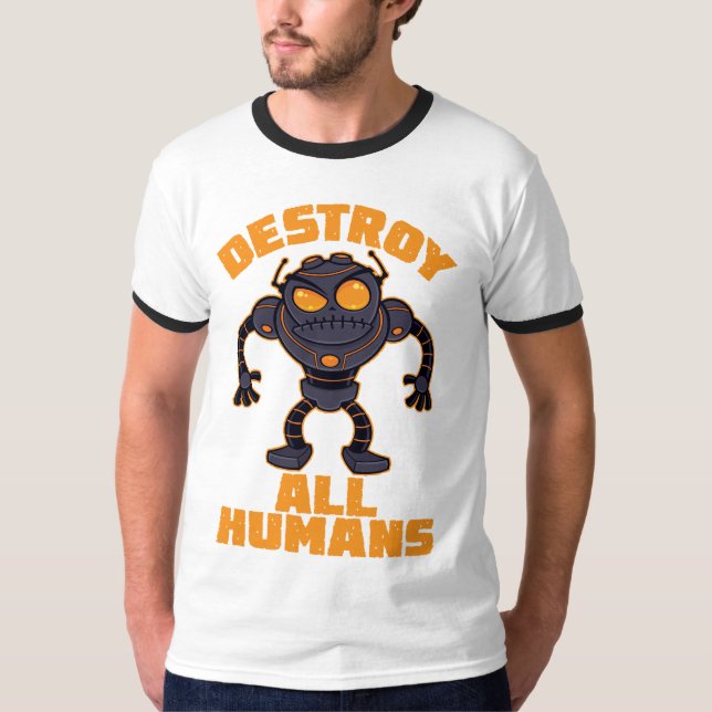Förstör all mänsklig Arg Robot T Shirt (Framsida)
