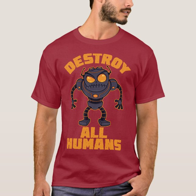Förstör all mänsklig Arg Robot T Shirt (Framsida)