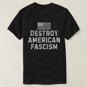 Förstör amerikansk fascism t shirt