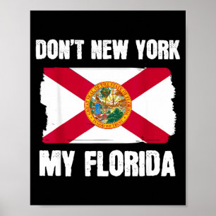 Förstör inte min Florida New York Florida Flagga R Poster