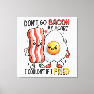 Förstör inte mitt hjärta med bacon canvastryck
