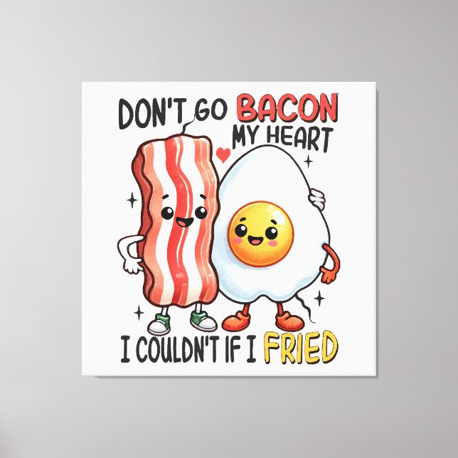 Förstör inte mitt hjärta med bacon canvastryck (Framsida)