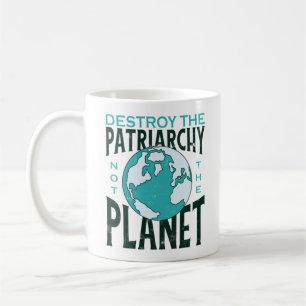 Förstör inte patriarkatet, planeten kaffemugg