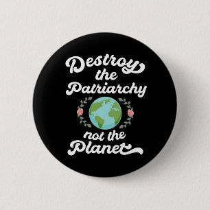 Förstör inte patriarkatet, planeten knapp