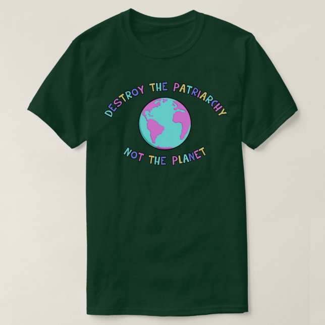 Förstör inte patriarkin, planeten 1 t shirt (Design framsida)