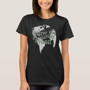 Förstör inte patriarkin, planetens feministiska pr t shirt