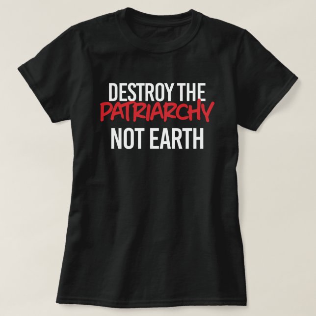 Förstör inte patriarkin t shirt (Design framsida)