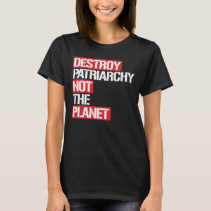 Förstör Patriarchy inte planet -- vit - T-shirt