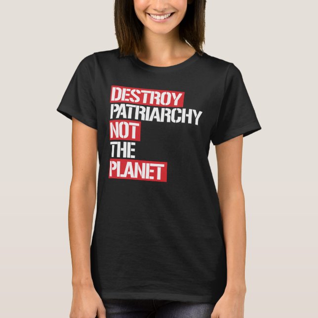 Förstör Patriarchy inte planet --  vit - T-shirt (Framsida)