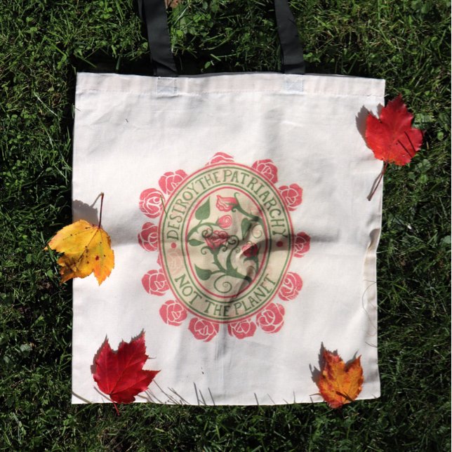 Förstör patriarkin, inte planetens feminist tygkasse (Skapare uppladdad)