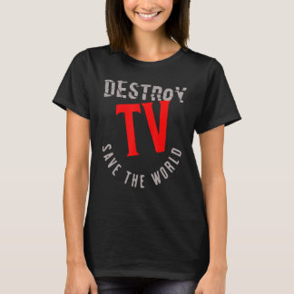 Förstör TV-Sparan Världen T Shirt