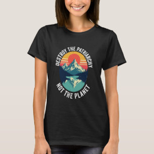 förstöra patriarkin, inte planeten Feministiska fe T Shirt