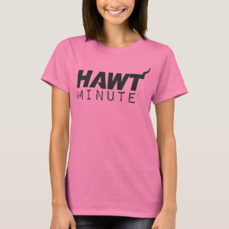 Förstört Hawt Minute Shirt Tee Shirt